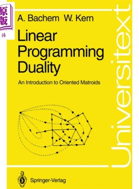 线性规划 Linear Programming Duality An Introduction to Oriented Matroids 英文原版 Achim Bachem Walter Kern【中商原?