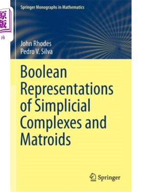 海外直订Boolean Representations of Simplicial Complexes and Matroids 单纯形复形与拟阵的布尔表示