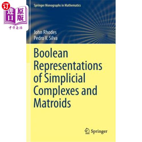海外直订Boolean Representations of Simplicial Complexes and Matroids 单纯形复形与拟阵的布尔表示