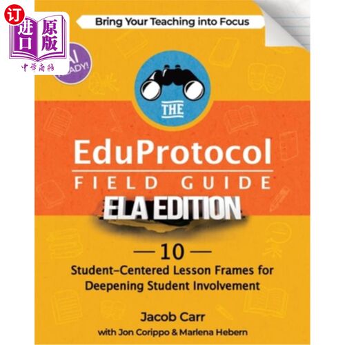 海外直订The EduProtocol Field Guide ELA Edition: 10 Student-Centered Lesson Frames for D 教育协议现场指南ELA版：深