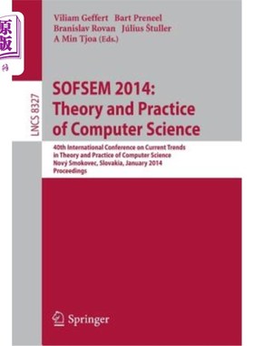 海外直订Sofsem 2014: Theory and Practice of Computer Science: 40th International Confere Sofsem 201
