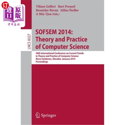 海外直订Sofsem 2014: Theory and Practice of Computer Science: 40th International Confere Sofsem 201