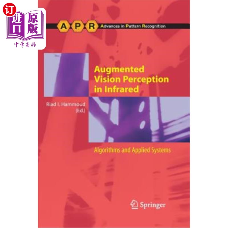 海外直订Augmented Vision Perception in Infrared: Algorithms and Applied Systems 红外增强视觉感知:算法与应用系统