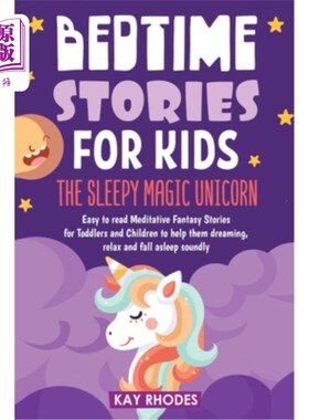 海外直订Bedtime Stories for Kids: The Sleepy magic Unicorn Easy to read Meditative Fanta 儿童睡前故事:沉睡的魔法独