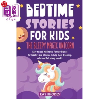 海外直订Bedtime Stories for Kids: The Sleepy magic Unicorn Easy to read Meditative Fanta 儿童睡前故事:沉睡的魔法独