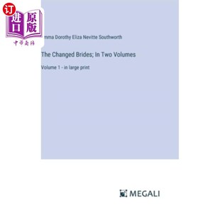 在大印刷 新娘；在两卷：卷1 Changed Brides; large Volumes Two 变了 海外直订The Volume print