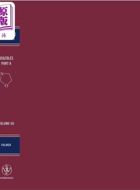 现货 氮氧化合物 部分1:合成,反应和光谱学 Oxazoles Synthesis, Reactions, And Spectroscopy, Part A David Palmer 英文原版