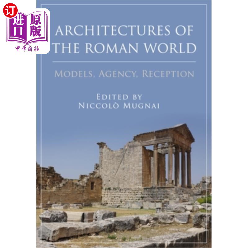 海外直订Architectures of the Roman World: Models, Agency, Reception 罗马世界的建筑:模型，代理，接待