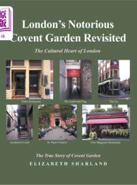 海外直订London's Notorious Covent Garden Revisited: The Cultural Heart of London 伦敦臭名昭著的考文特花园重游：伦敦