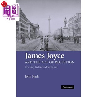 Reading Joyce 海外直订James Ireland 爱尔兰 the 乔伊斯与接受行为：阅读 and 现代主义 Act Modernism Reception