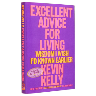 宝贵的人生建议 生活的卓越建议 我希望早些知道的智慧 凯文凯利新书 Excellent Advice for Living 英文原版 Kevin Kelly