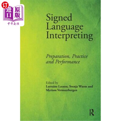 海外直订Signed Language Interpreting: Preparation, Practice and Performance 手语口译:准备、练习与表演