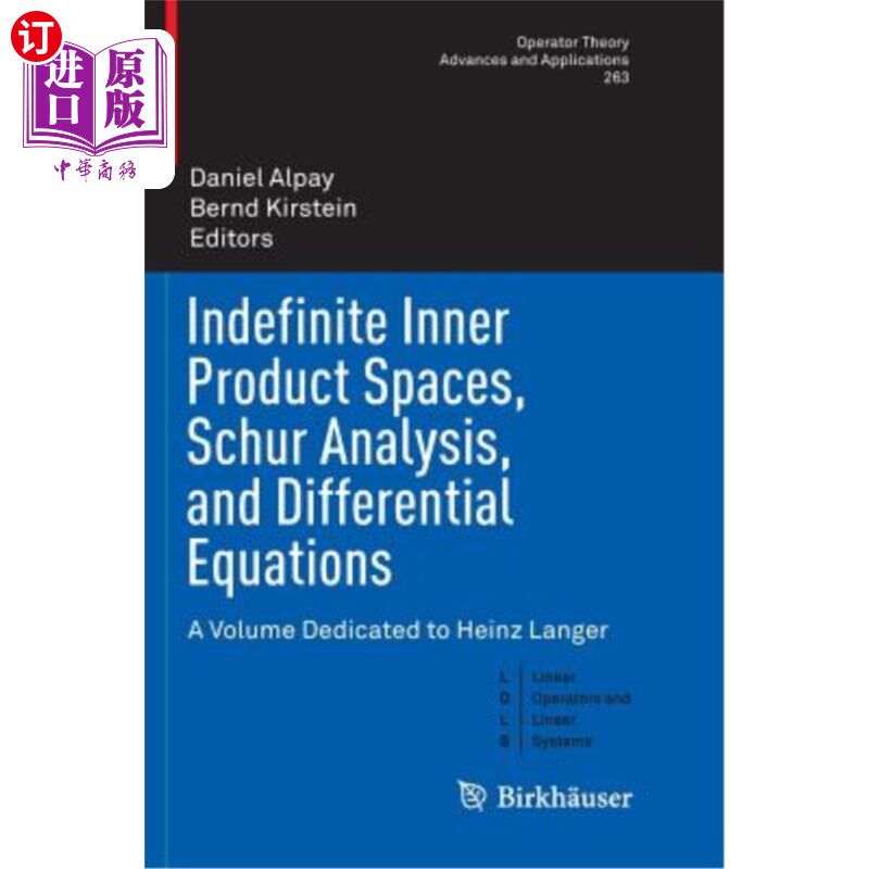 海外直订Indefinite Inner Product Spaces, Schur Analysis, and Differential Equations: A V 不定内积空间、舒尔分析和微