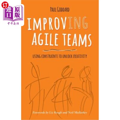 海外直订Improv-Ing Agile Teams: Using Constraints to Unlock Creativity 改进敏捷团队：利用约束释放创造力