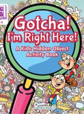 海外直订Gotcha! I'm Right Here! A Kids Hidden Object Activity Book 抓住！我就在这里！儿童隐藏物品活动书