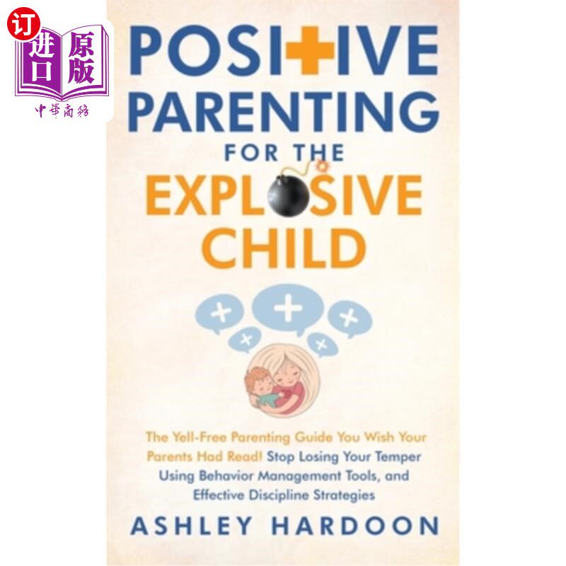 海外直订Positive Parenting for the Explosive Child 爆炸性孩子的积极教育