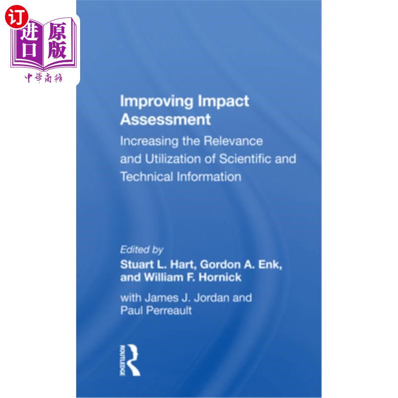海外直订Improving Impact Assessment: Increasing the Relevance and Utilization of Scienti 改进影响评估:增加科学和技