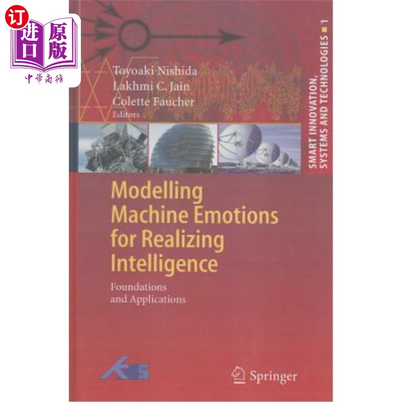 海外直订Modelling Machine Emotions for Realizing Intelligence: Foundations and Applicati 实现智能的机器情感建模：基