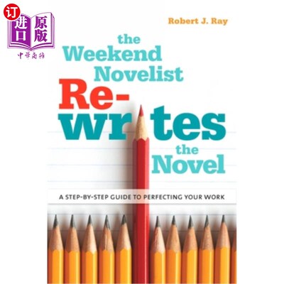 海外直订The Weekend Novelist Rewrites the Novel: A Step-by-Step Guide to Perfecting Your 《周末小说家重写小说:一步