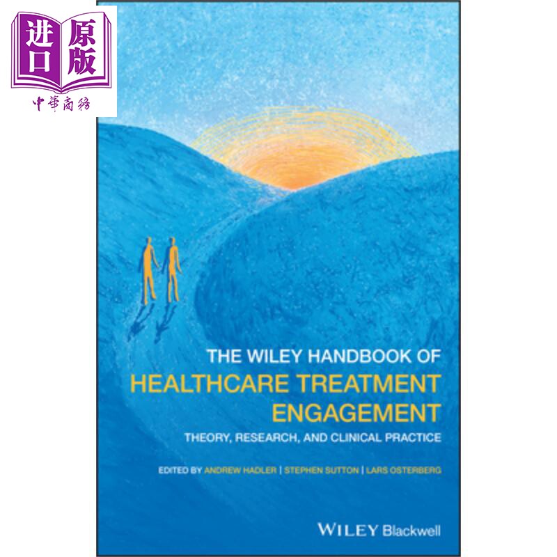 威利医疗保健参与手册 理论 研究与临床实践 The Wiley Handbook Of Healthcare Treatment Engagement 英文原版 Andrew Hadl