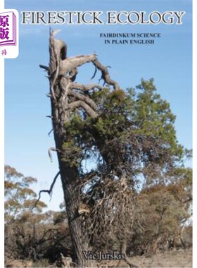 海外直订Firestick Ecology: Fairdinkum Science in Plain English 火棍生态学:通俗易懂的费尔丁库姆科学