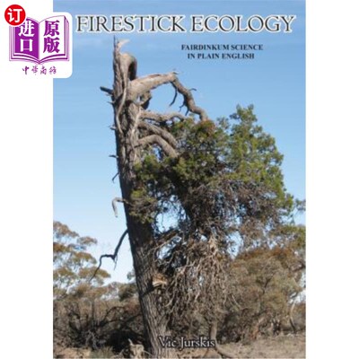 海外直订Firestick Ecology: Fairdinkum Science in Plain English 火棍生态学:通俗易懂的费尔丁库姆科学