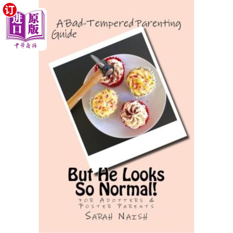 海外直订But He Looks So Normal!: A Bad-Tempered Parenting Guide for Foster Parents& Ado但他看起来很正常！：一本针