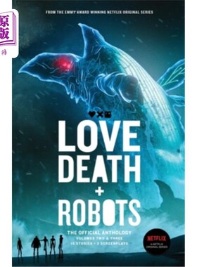 海外直订Love, Death + Robots The Official Anthology: Vol 2+3 爱，死亡+机器人的官方选集:卷2+3