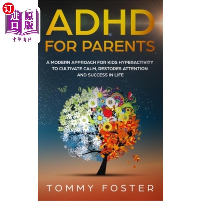 海外直订ADHD for Parents: A Modern Approach for kids hyperactivity to Cultivate Calm, Re 父母多动症:一种现代方法，