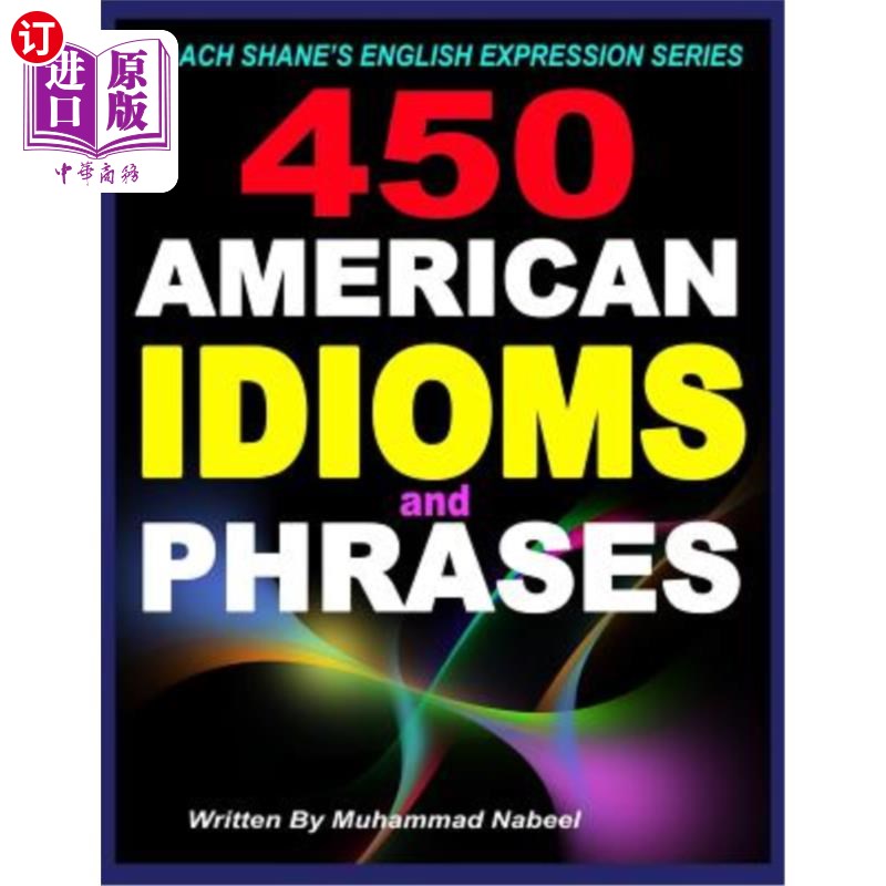 海外直订450 American Idioms and Phrases: English Idiomatic Expressions with practical ex 450个美国习语和短语:英语