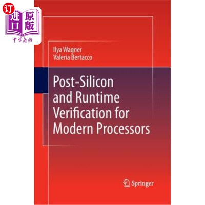 海外直订Post-Silicon and Runtime Verification for Modern Processors 现代处理器的后硅和运行时验证