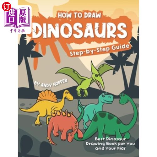 海外直订How to Draw Dinosaurs Step-by-Step Guide: Best Dinosaur Drawing Book for You and 如何一步一步地画恐龙指南：