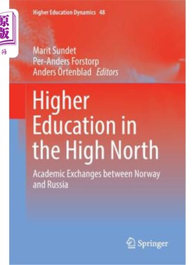 海外直订Higher Education in the High North: Academic Exchanges Between Norway and Russia 高北方的高等教育:挪威和俄