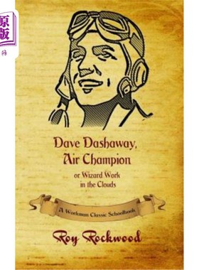 海外直订Dave Dashaway, Air Champion: A Workman Classic Schoolbook Dave Dashaway，《空中冠军:工人经典教科书》