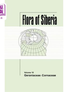海外直订Flora of Siberia, Vol. 10: Geraniaceae-Cornaceae 《西伯利亚植物志》第10卷:天竺葵科