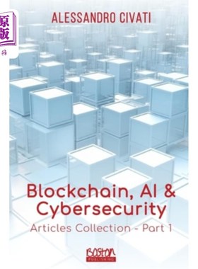 海外直订Blockchain, AI & Cybersecurity: Articles Collection - Part 1 区块链，人工智能和安全：文章集-第1部分