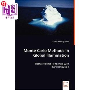 realistic Carlo Illumination 海外直订Monte Rendering 全局照明中 Rand Methods 蒙特卡罗方法. Global with Photo