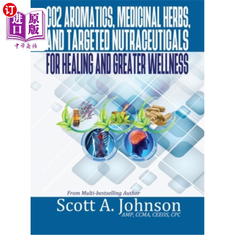 海外直订医药图书CO2 Aromatics, Medicinal Herbs, and Targeted Nutraceuticals for Healing and Grea 采购产品芳香剂,草