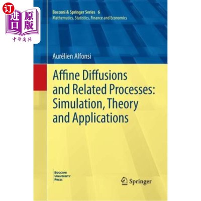 海外直订Affine Diffusions and Related Processes: Simulation, Theory and Applications 仿射扩散及相关过程：模拟、理论