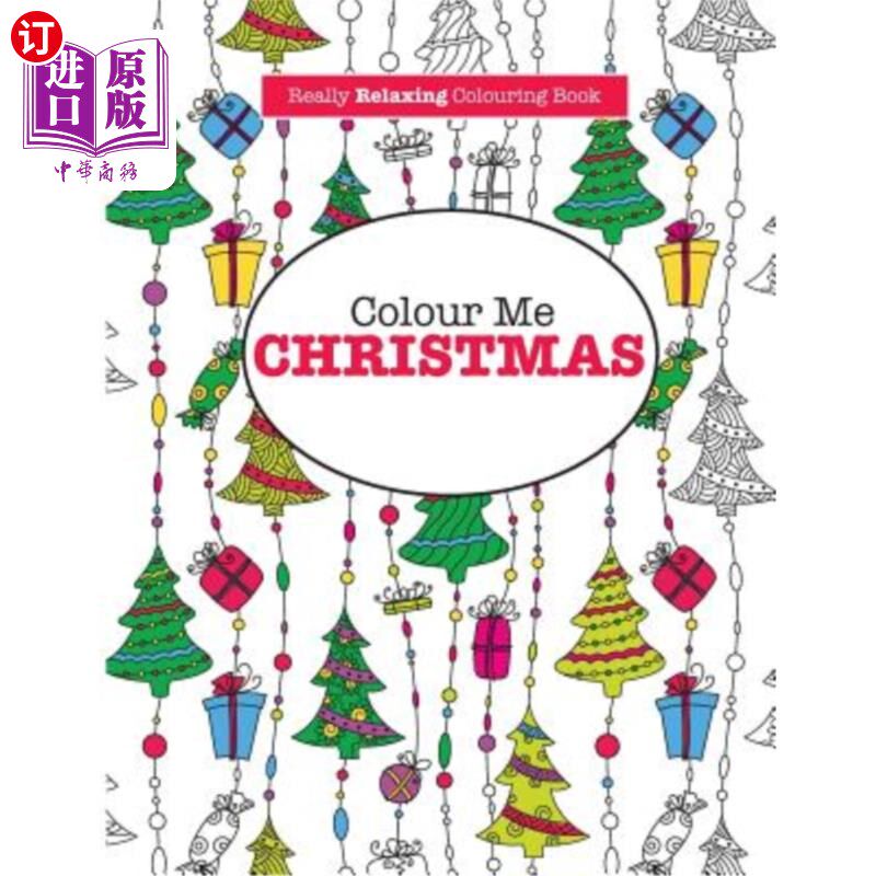 海外直订Colour Me Christmas ( a Really Relaxing Colouring Book) 给我的圣诞涂色（一本非常放松的涂色书）