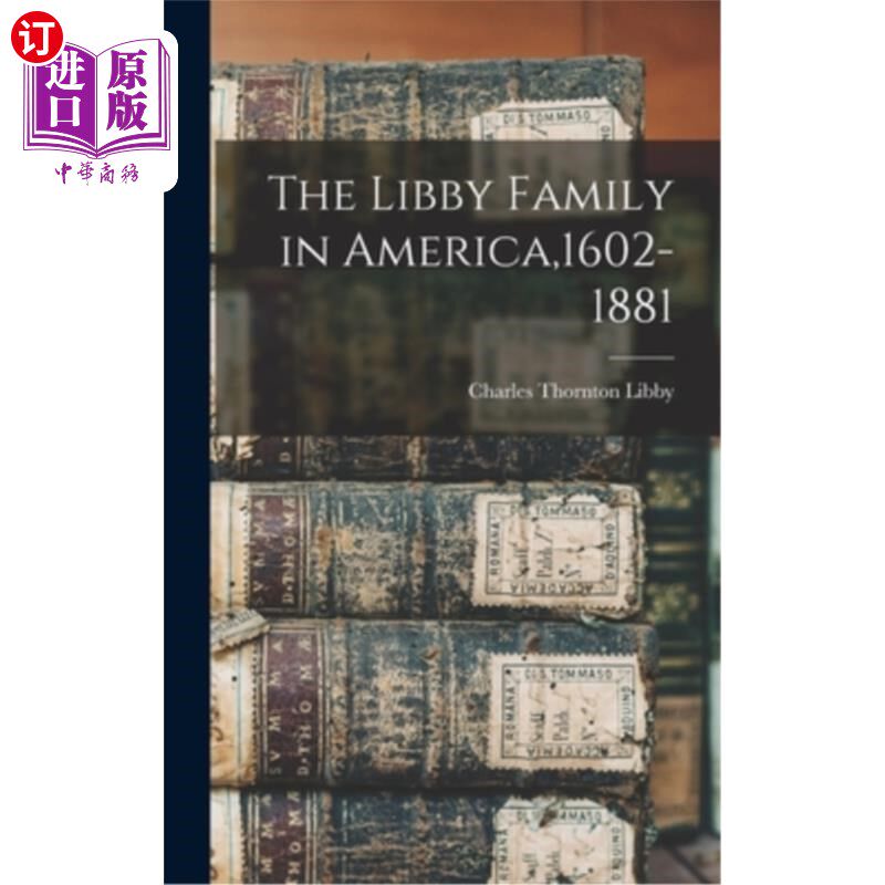 海外直订The Libby Family in America,1602-1881 利比家族在美国(1602-1881