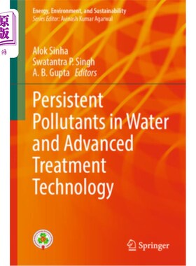 海外直订Persistent Pollutants in Water and Advanced Treatment Technology 水中持久性污染物及深度处理技术