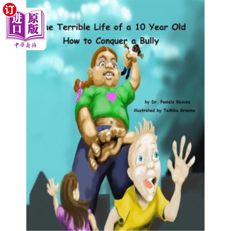 海外直订The Terrible Life of a 10 Year Old: How to Conquer a Bully 一个10岁孩子的可怕生活：如何征服一个恶霸
