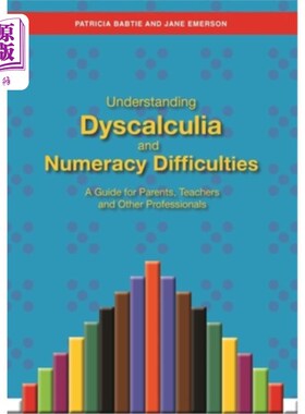 海外直订Understanding Dyscalculia and Numeracy Difficulties: A Guide for Parents, Teache 理解计算障碍和计算困难:给