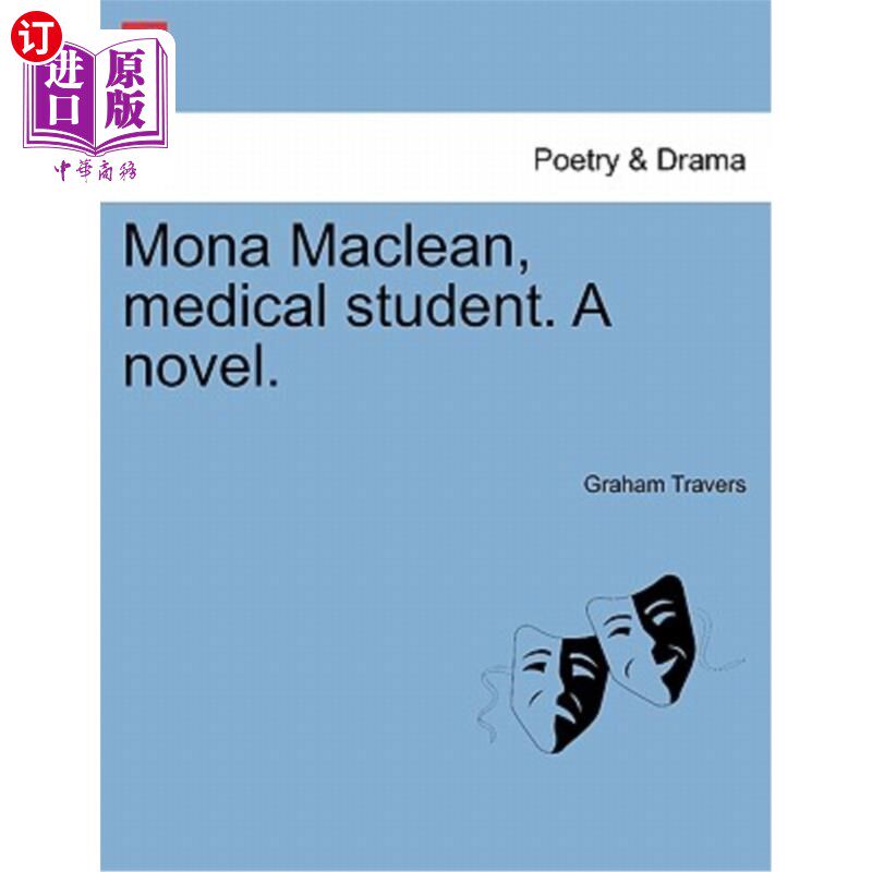 海外直订Mona MacLean, Medical Student. a Novel. Vol. II 蒙娜·麦克莱恩，医科学生。一本小说。第2卷