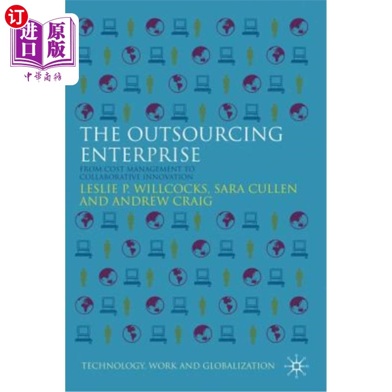 海外直订The Outsourcing Enterprise: From Cost Management to Collaborative Innovation 外包企业:从成本管理到协同创新