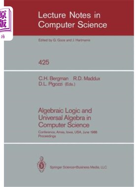 海外直订Algebraic Logic and Universal Algebra in Computer Science: Conference, Ames, Iow 代数逻辑与计算机科学中的通