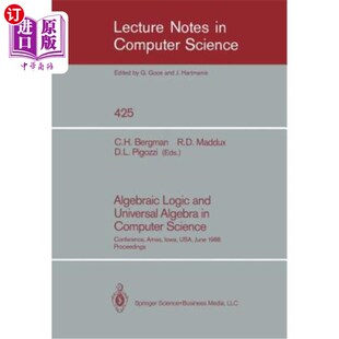 海外直订Algebraic Logic and Universal Algebra in Computer Science: Conference, Ames, Iow 代数逻辑与计算机科学中的通
