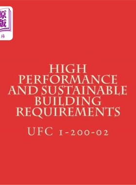 海外直订High Performance and Sustainable Building Requirements: Unified Facility Criteri 高性能和可持续建筑要求：统