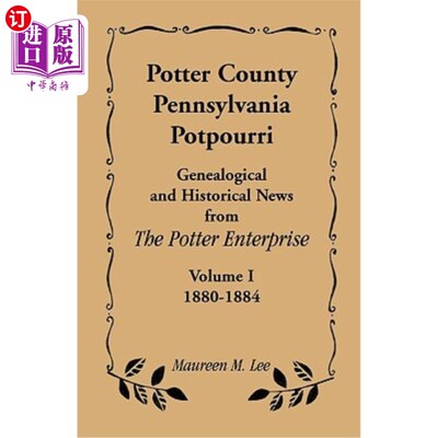 海外直订Potter County, Pennsylvania Potpourri, Volume 1, the Years 1880-1884 宾夕法尼亚州波特县Potpourri，第1卷，18
